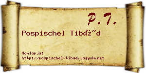 Pospischel Tibád névjegykártya